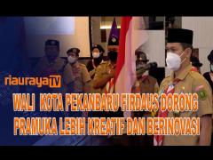 WALI KOTA PEKANBARU MENDORONG ANGGOTA KWARCAB GERAKAN PRAMUKA TERUS BERINOVASI
